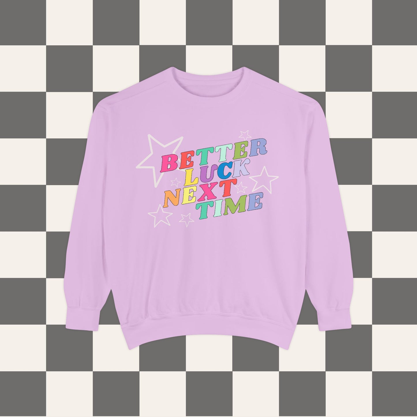 Better Luck Next Time Crewneck