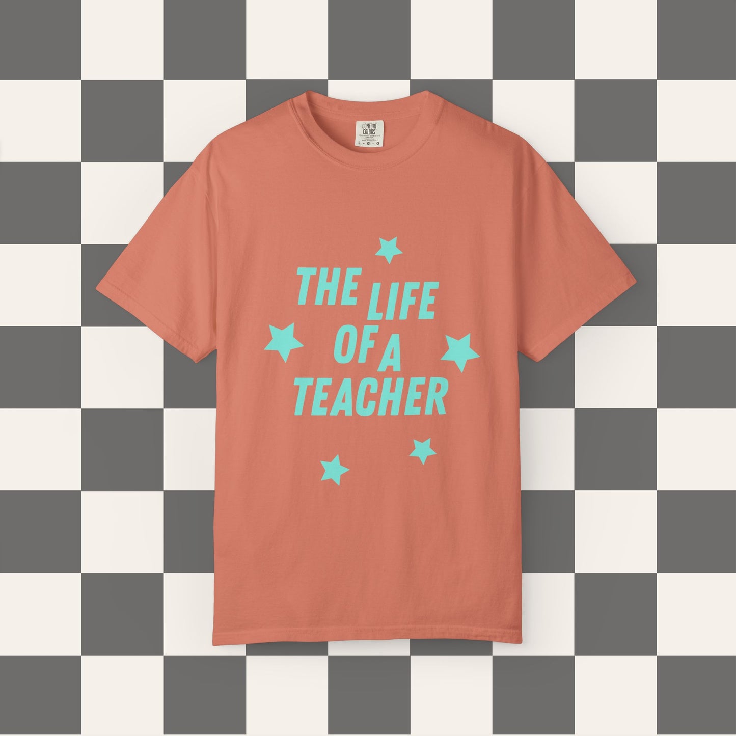 The Life of a Teacher Tee
