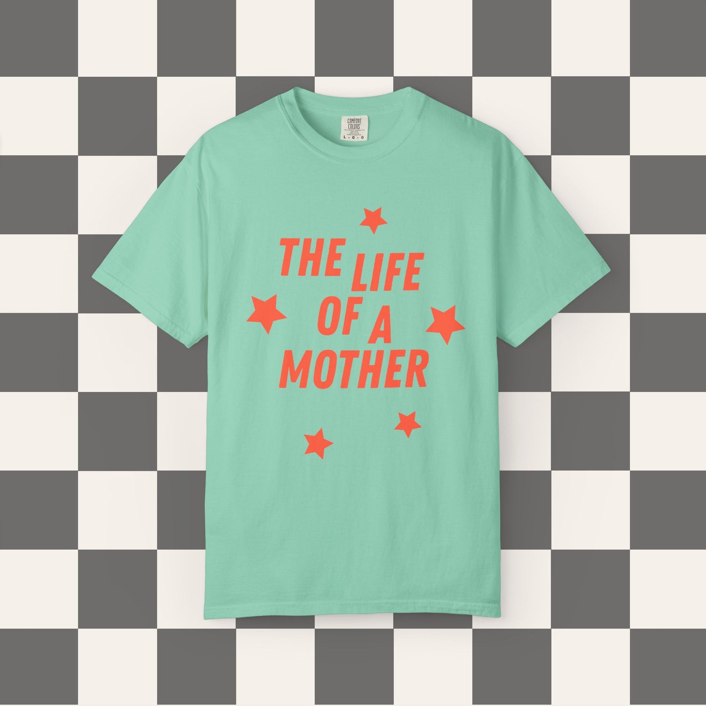 The Life of a Mother Tee
