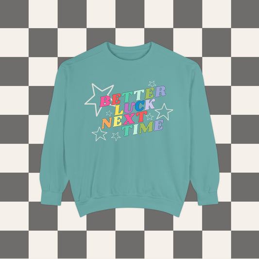Better Luck Next Time Crewneck