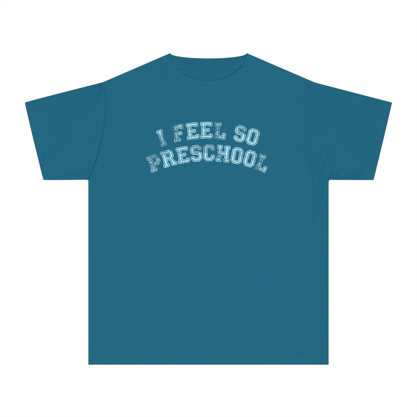 I Feel So Preschool Tee (Youth) | Blue Text