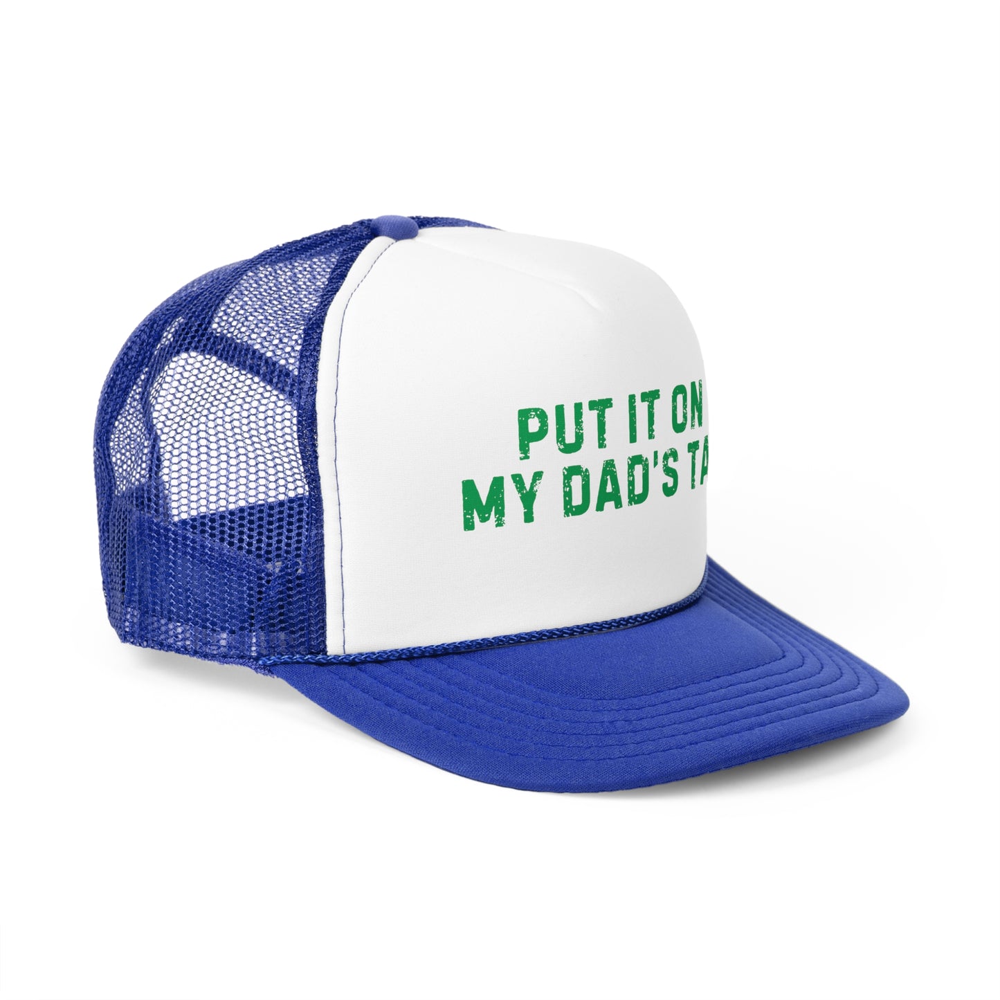 Put It On My Dad's Tab Trucker Hat