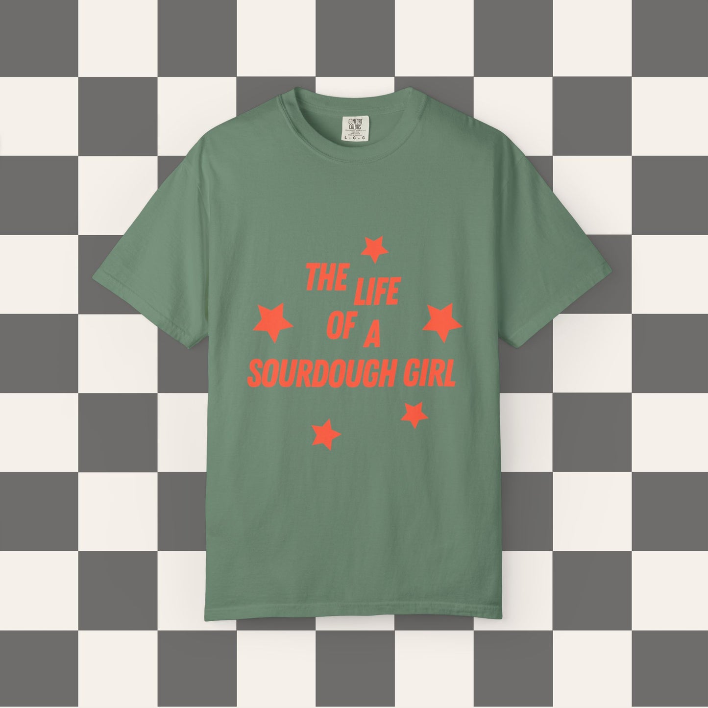 The Life Of A Sourdough Girl Tee