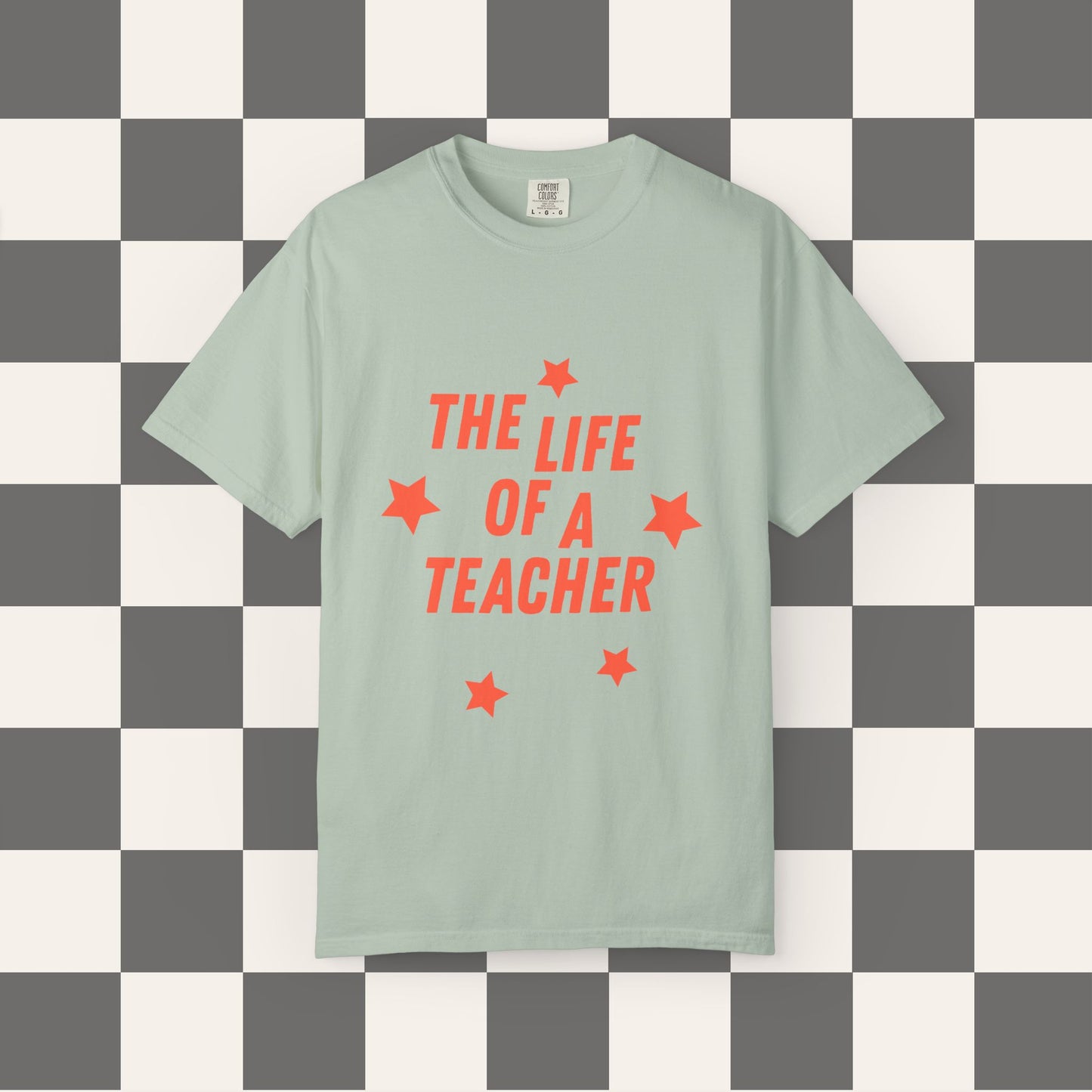 The Life of a Teacher Tee