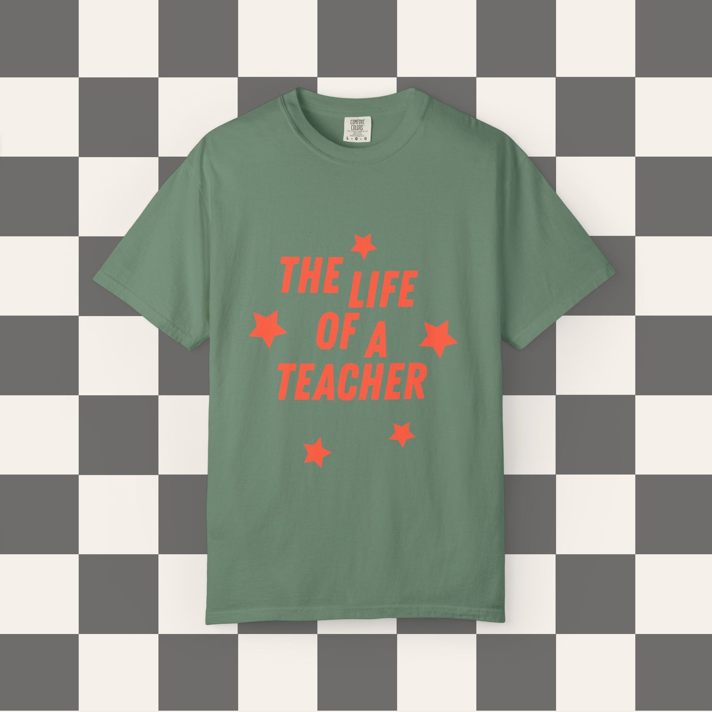 The Life of a Teacher Tee