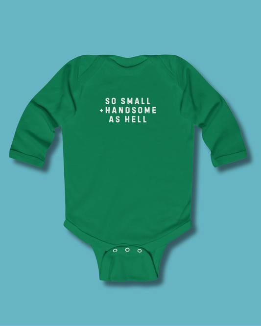 So Small And Handsome As Hell Onesie