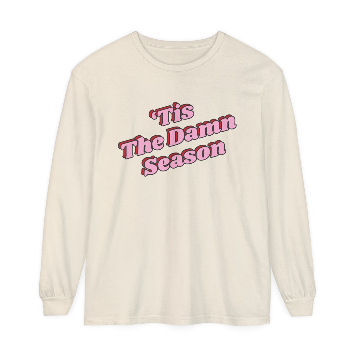 Tis The Damn Season Long Sleeve Tee