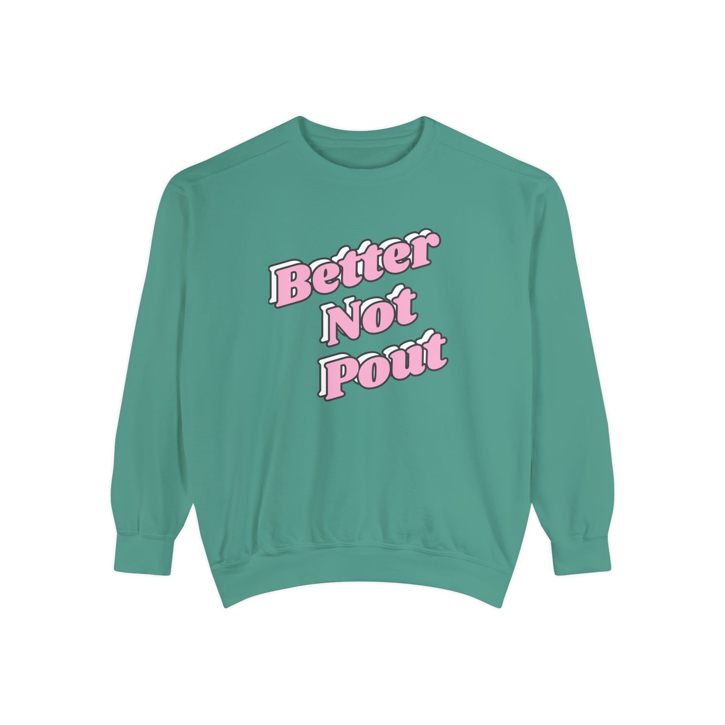 Better Not Pout Sweatshirt