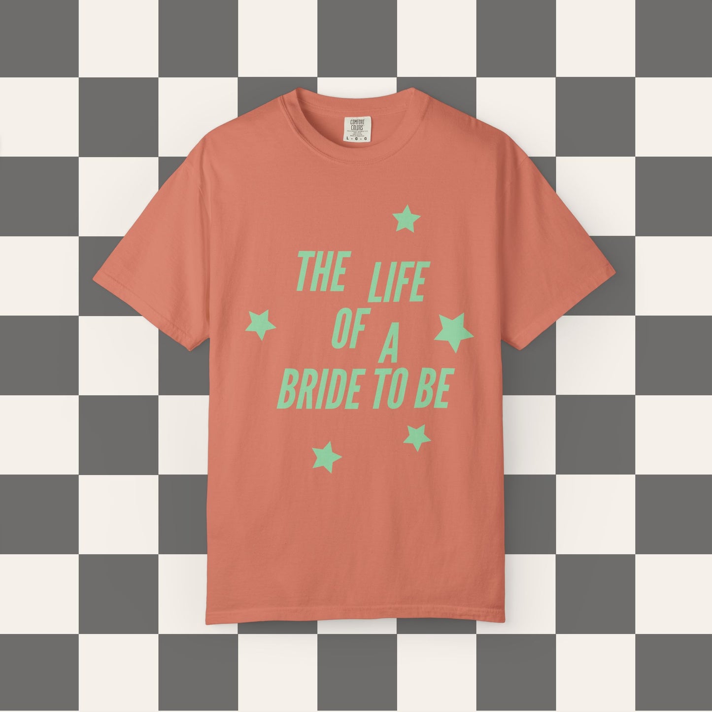 The Life Of A Bride To Be Tee