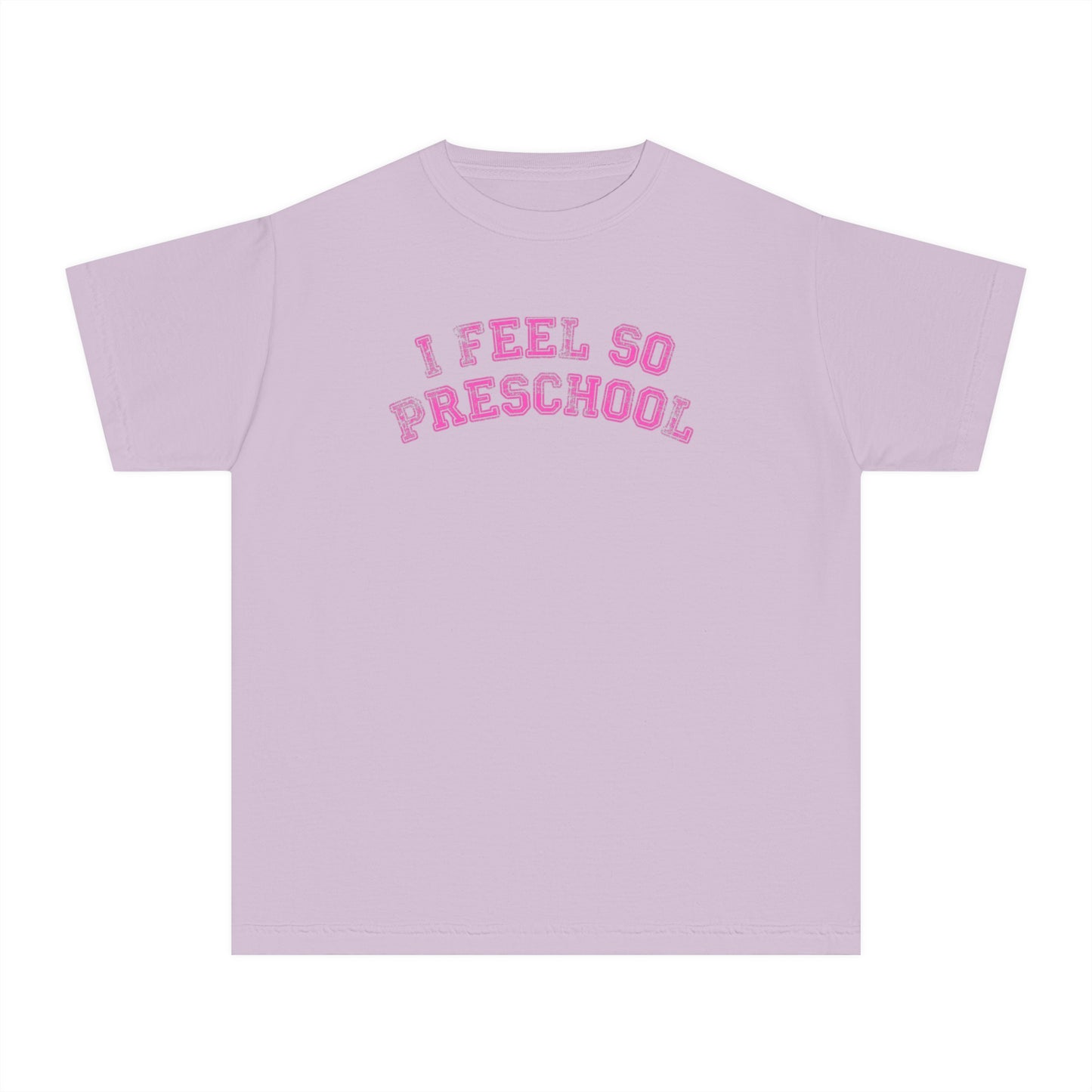 I Feel So Preschool Tee (Youth) | Pink Text