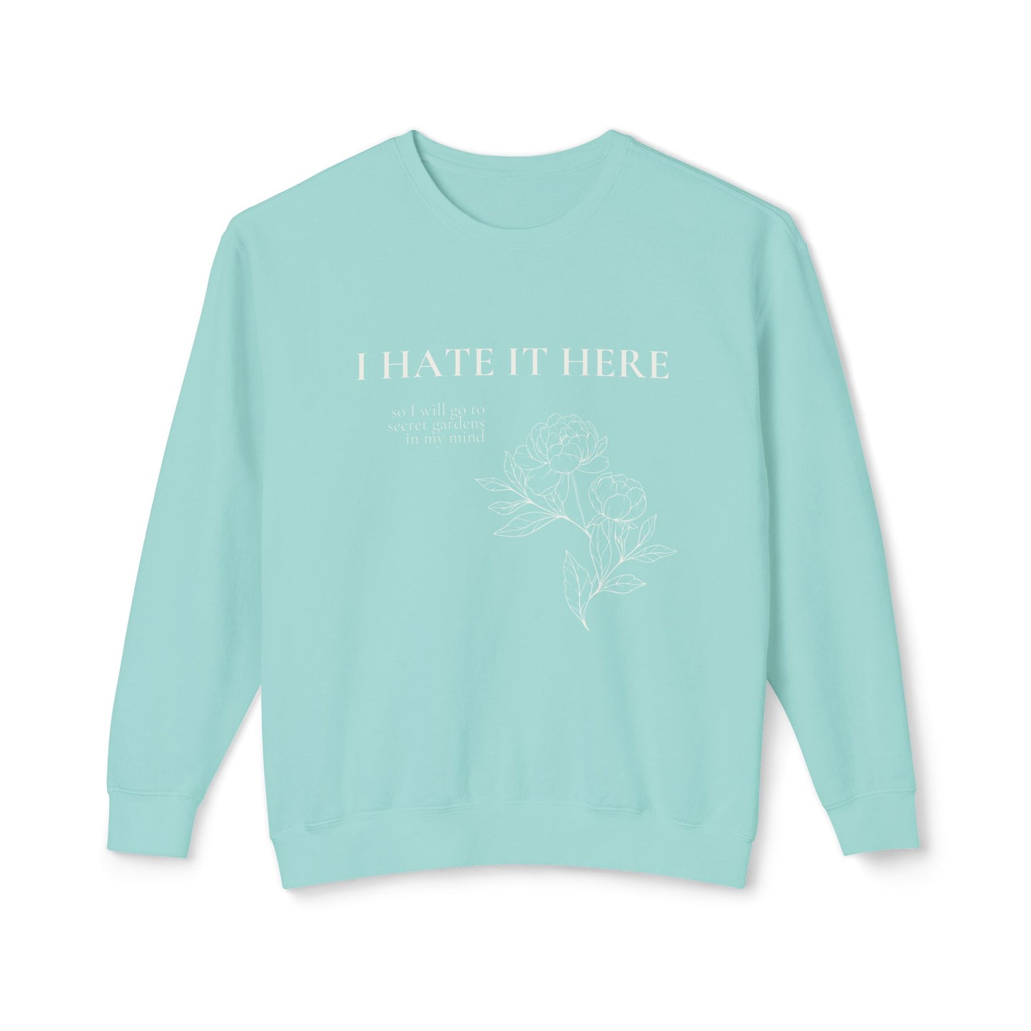 I Hate It Here Floral Crewneck