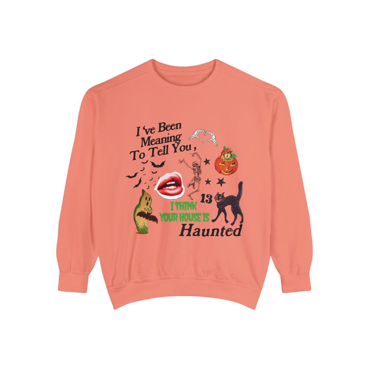 Your House Is Haunted Sweatshirt