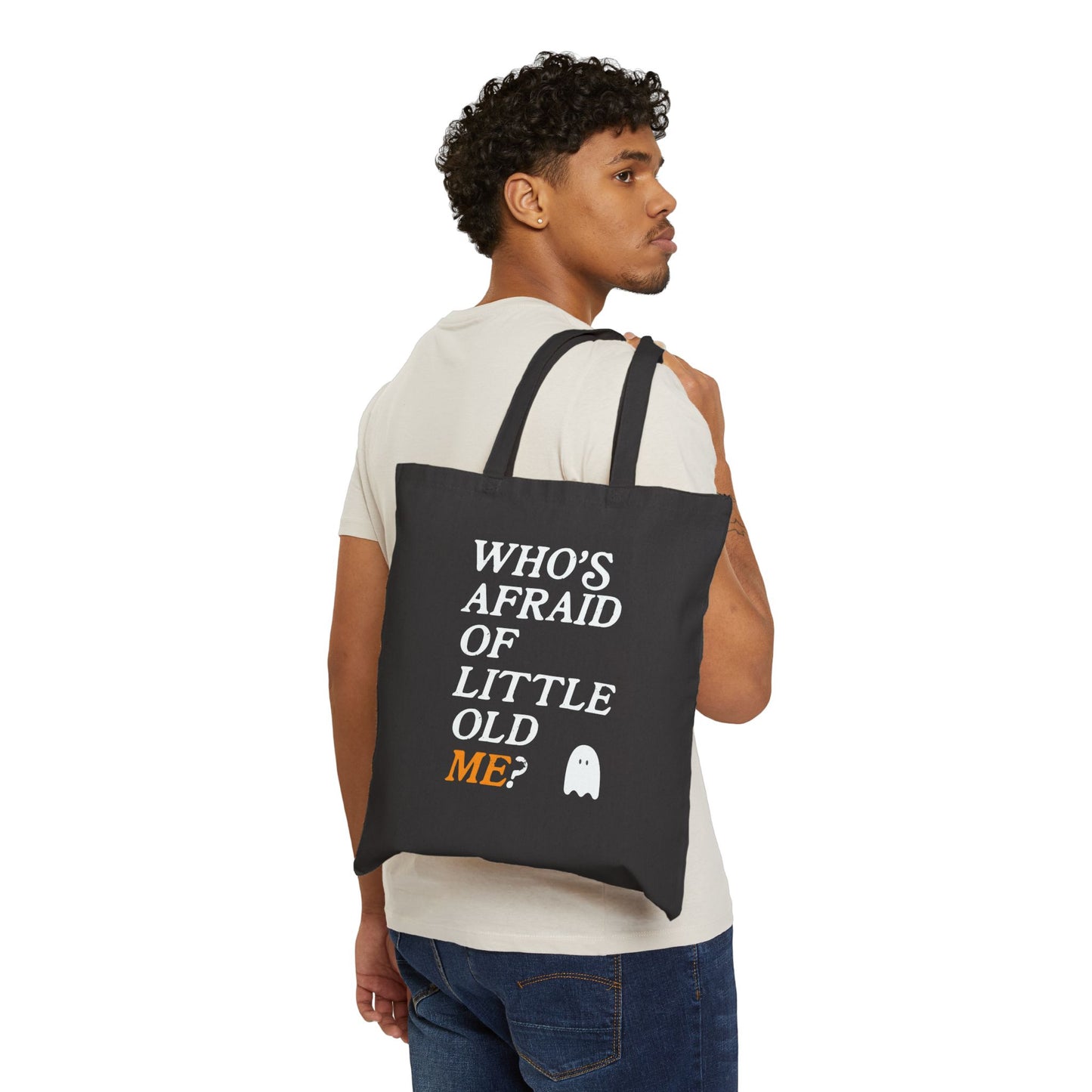 Who's Afraid Of Little Old Me Tote Bag