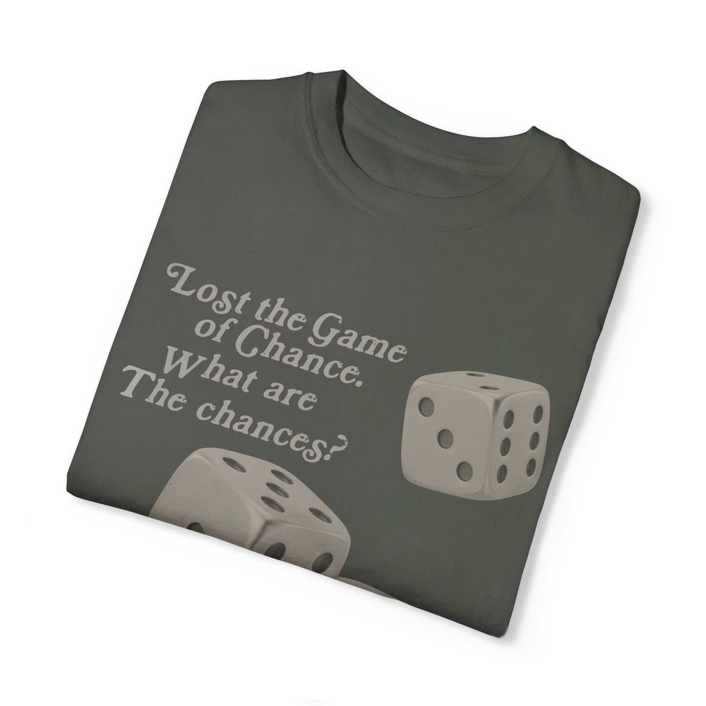 Lost The Game Of Chance Tee