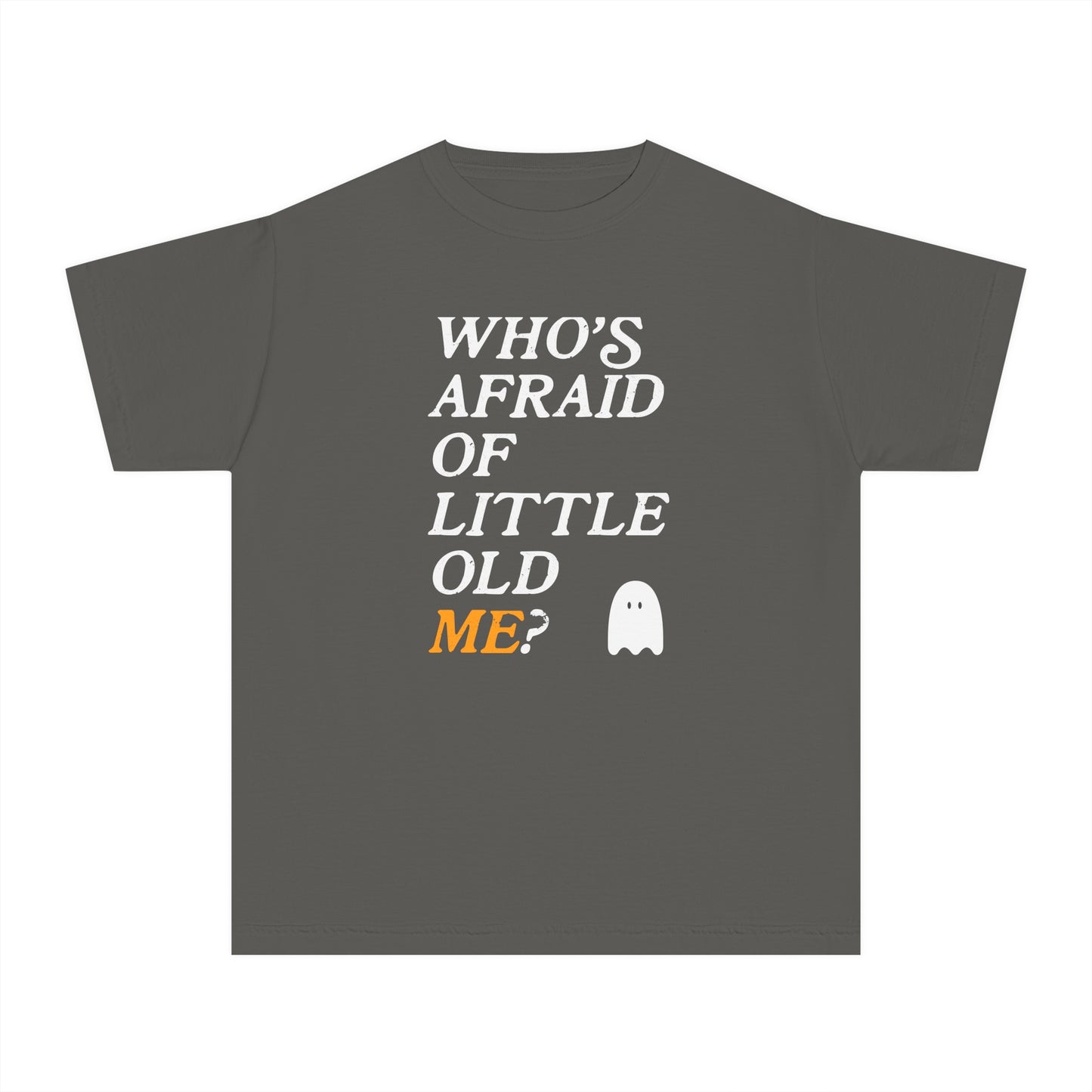 Who's Afraid Of Little Old Me Tee (Youth)