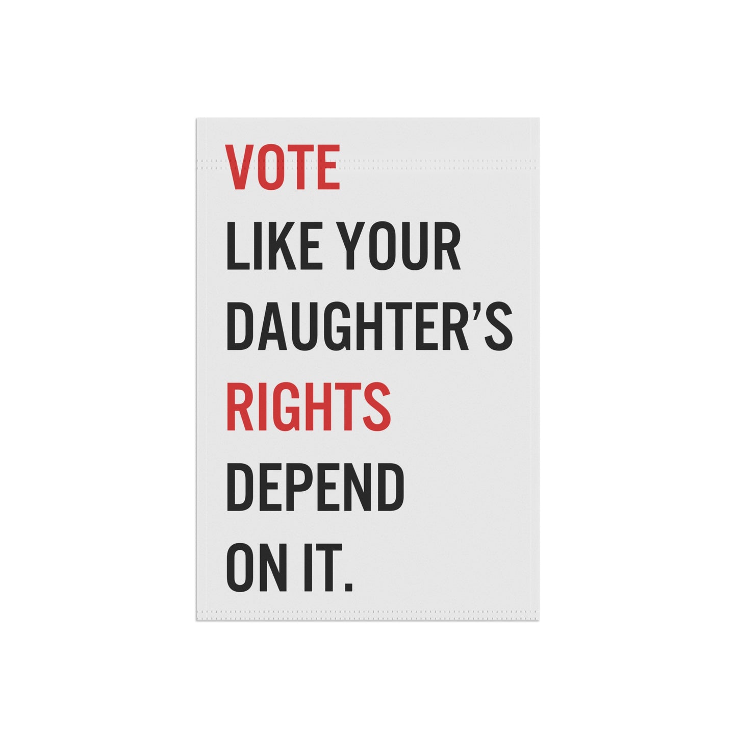 Vote Like Your Daughter's Rights Depend On It Election Yard Sign