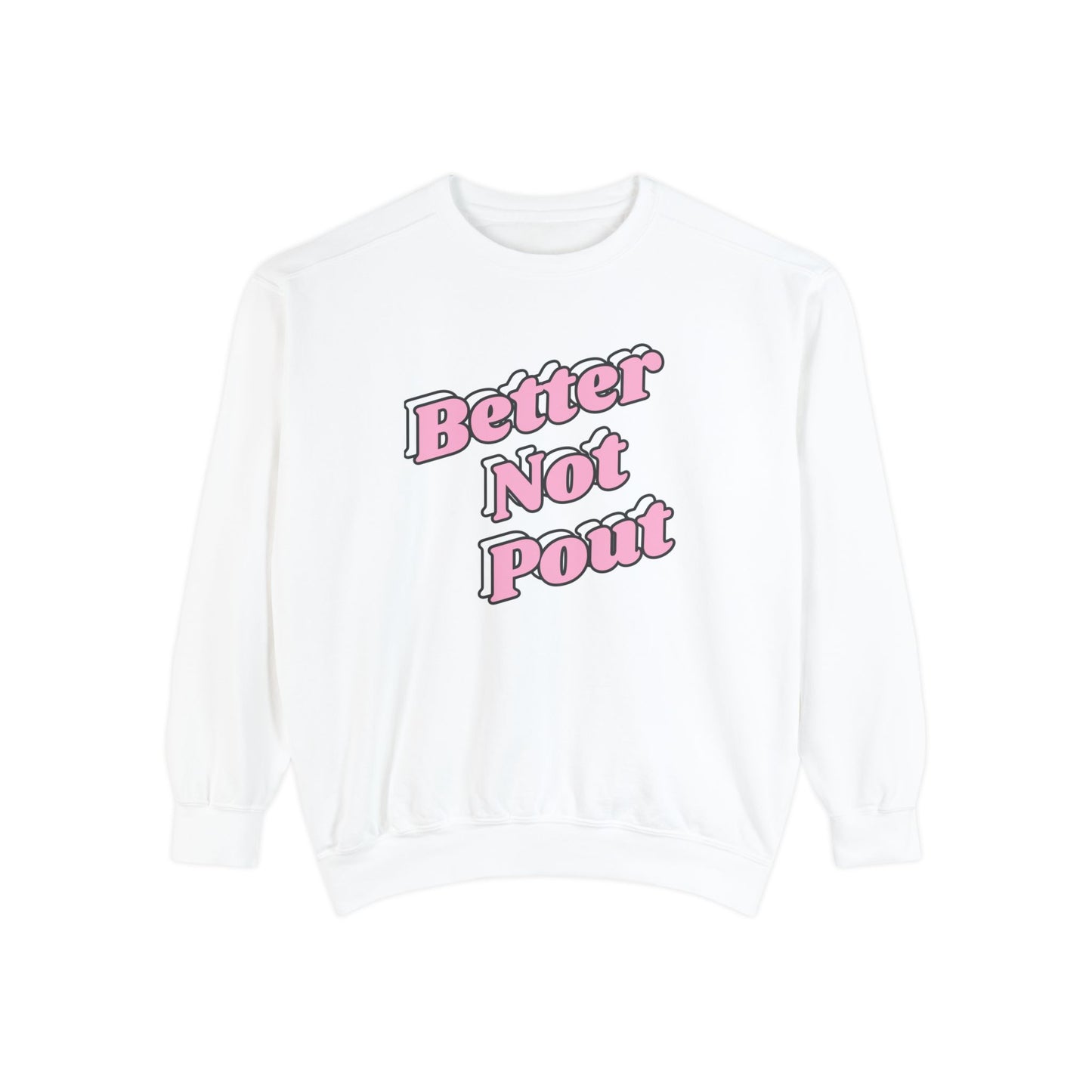 Better Not Pout Sweatshirt