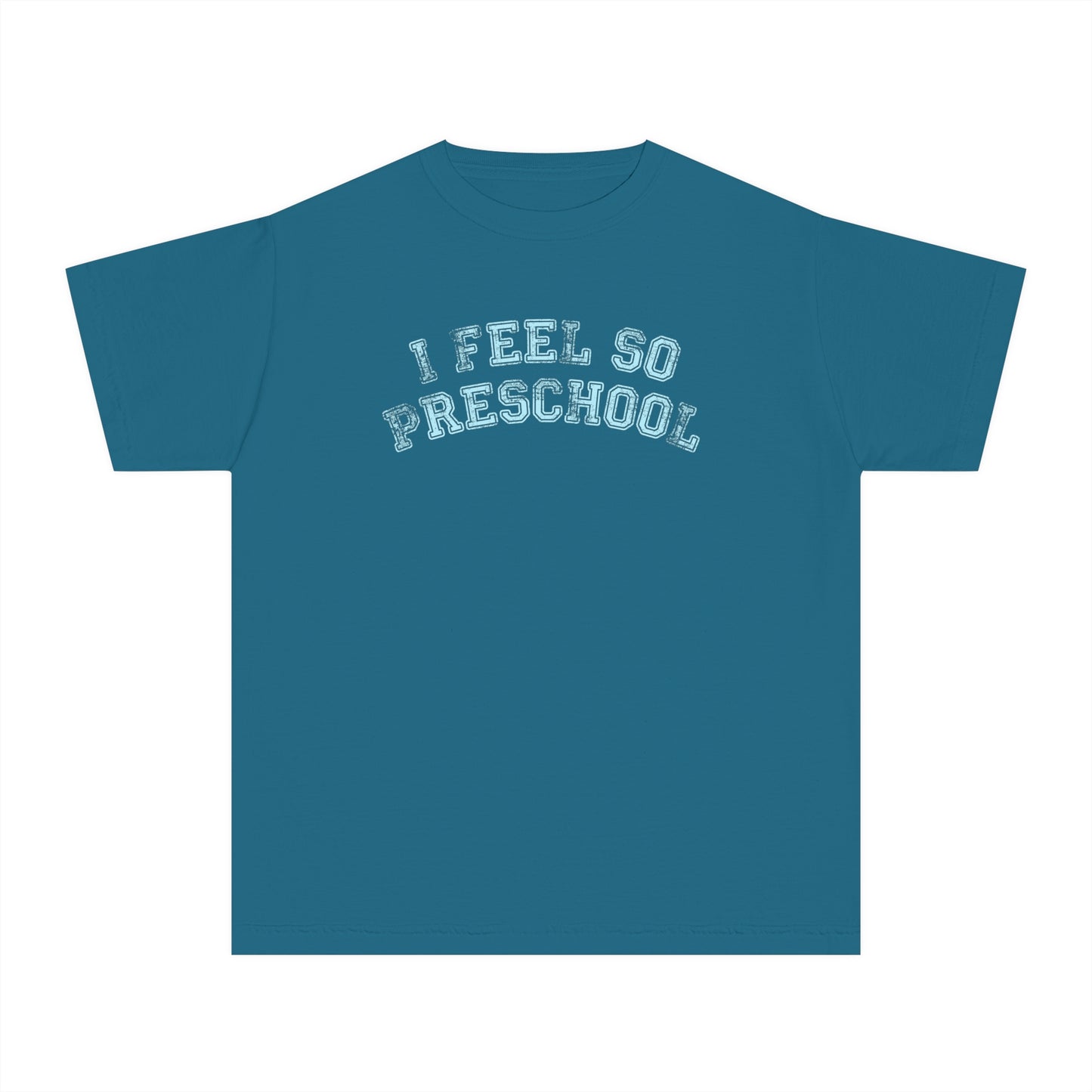 I Feel So Preschool Tee (Youth) | Blue Text