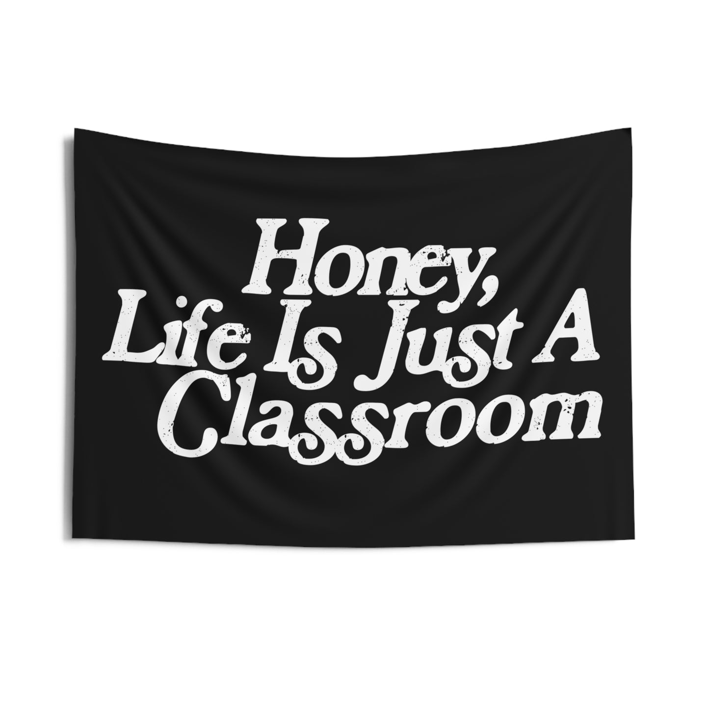 Honey Life Is Just A Classroom Banner