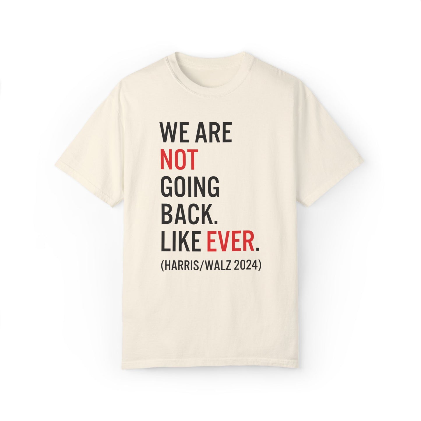 We Are Not Going Back Tee