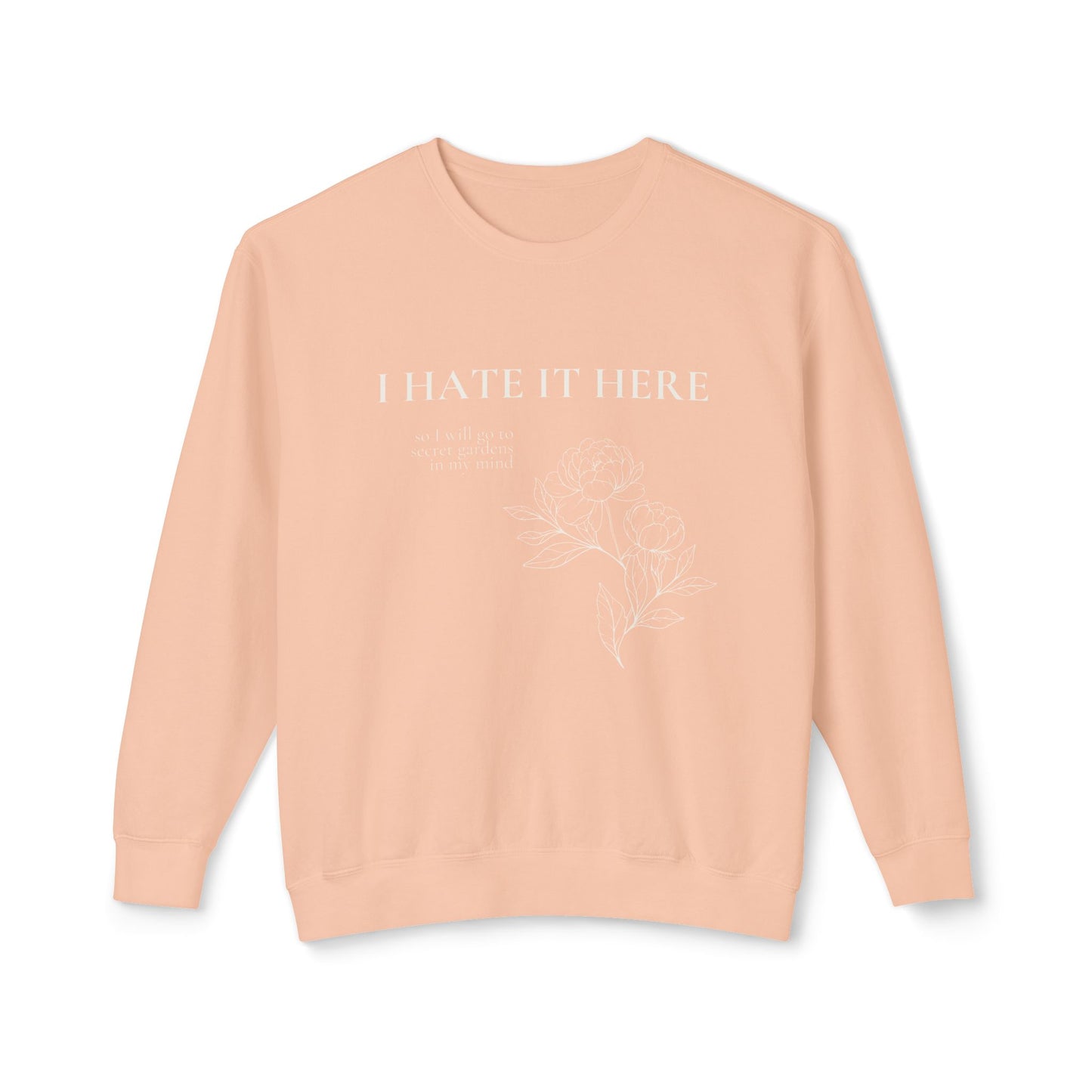 I Hate It Here Floral Crewneck