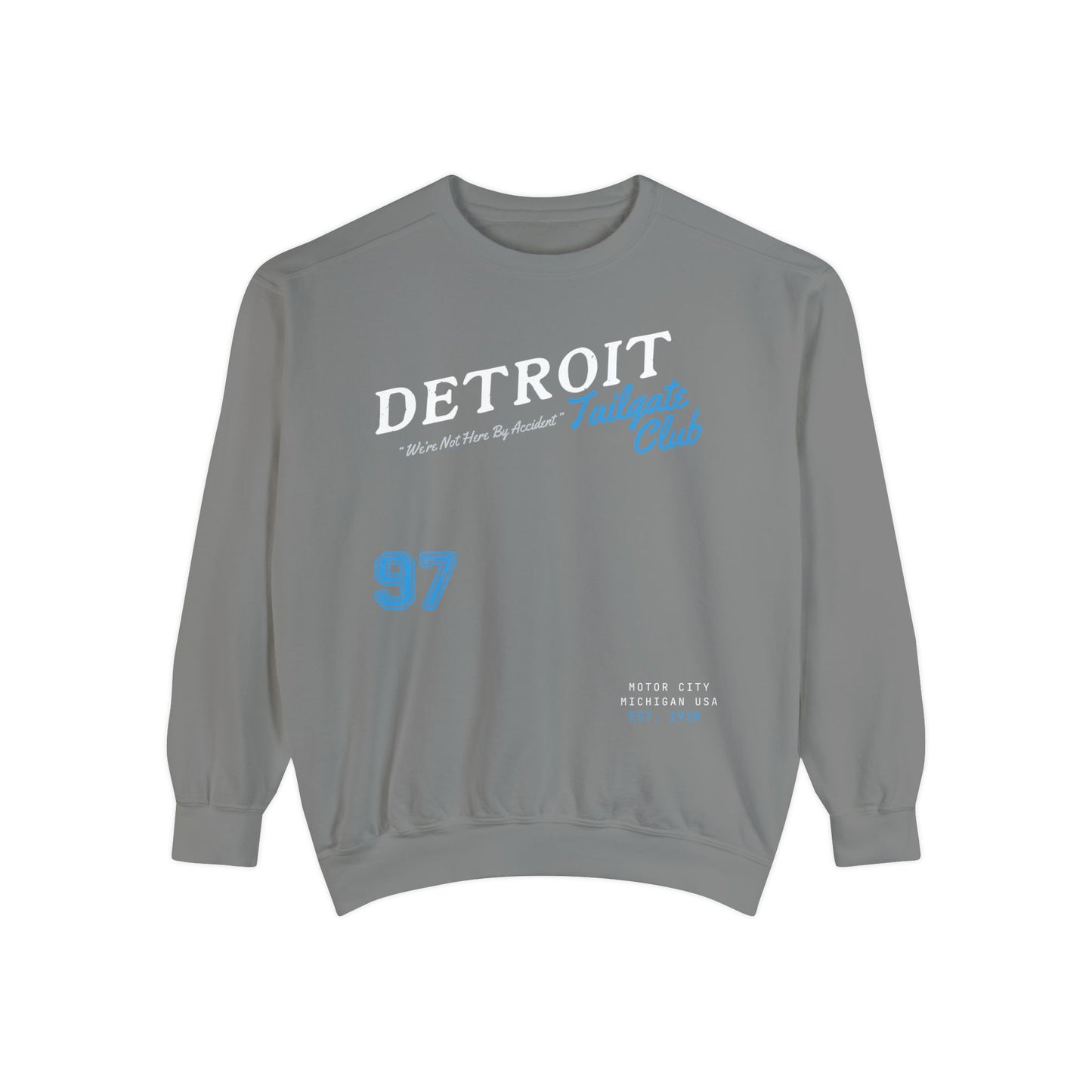 Detroit Never Lost A Tailgate Sweatshirt