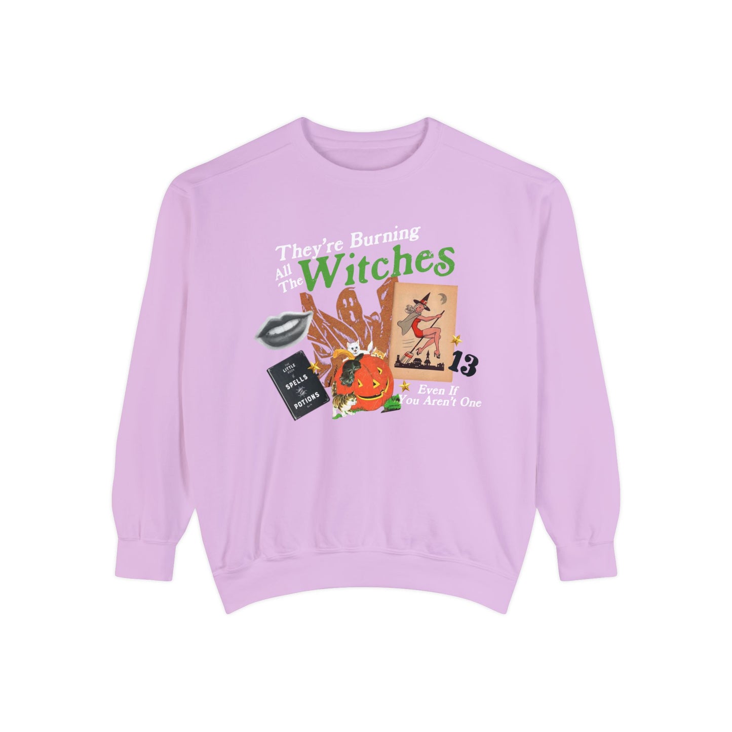 They're Burning All The Witches Sweatshirt