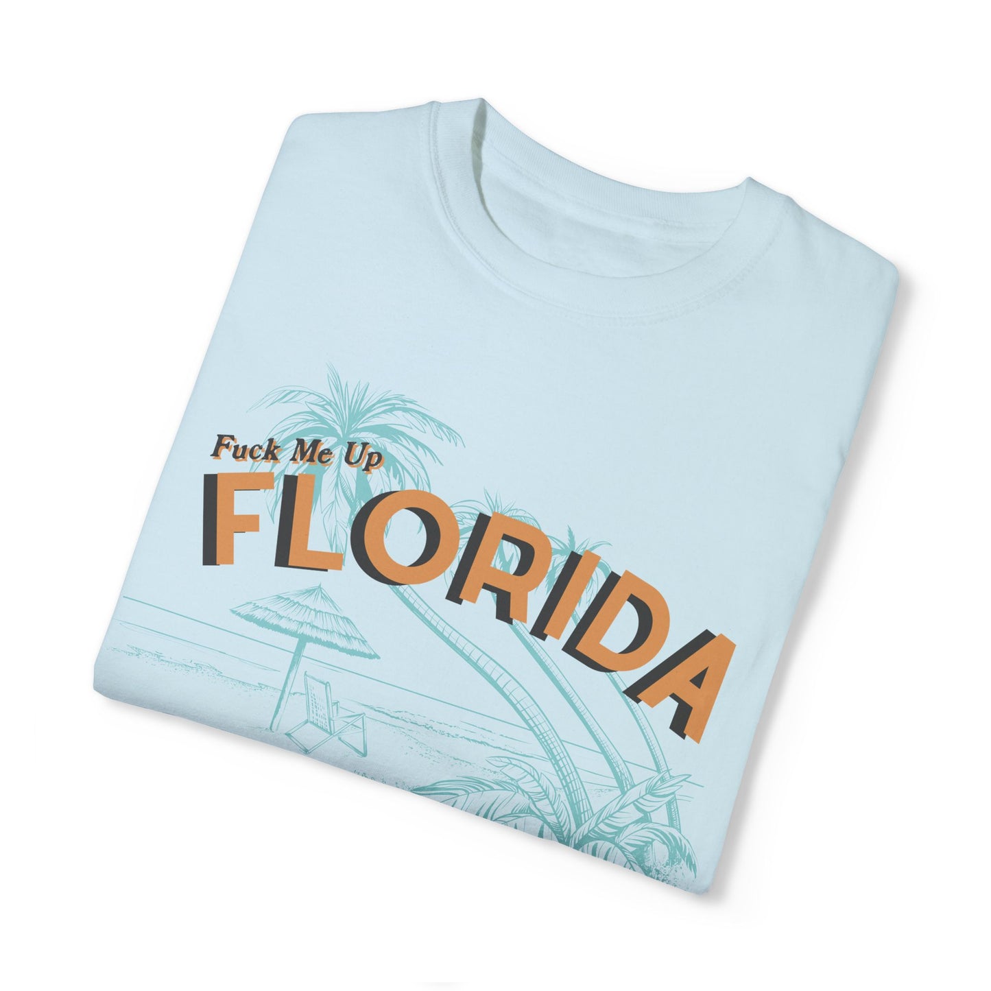 Fuck Me Up Florida Tee