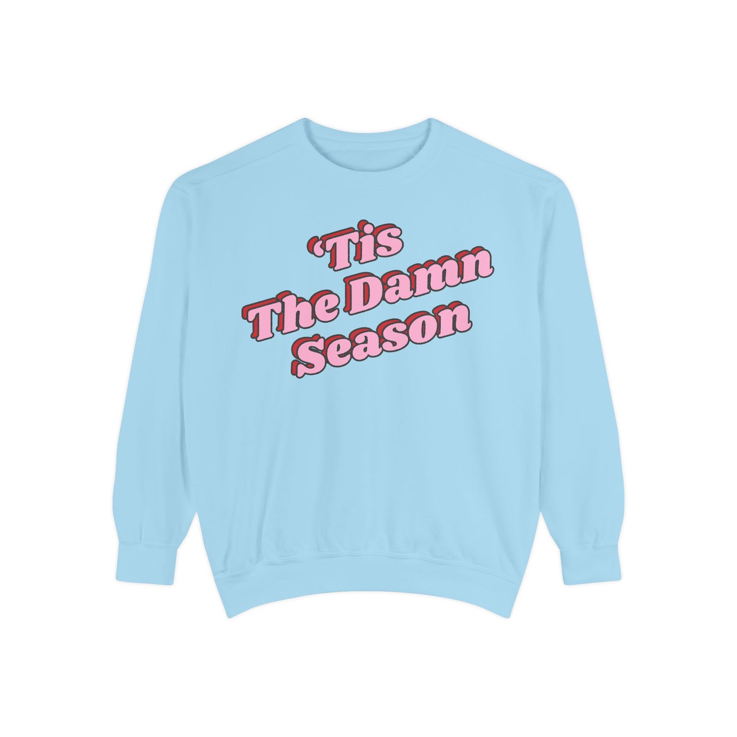 Tis The Damn Season Sweatshirt