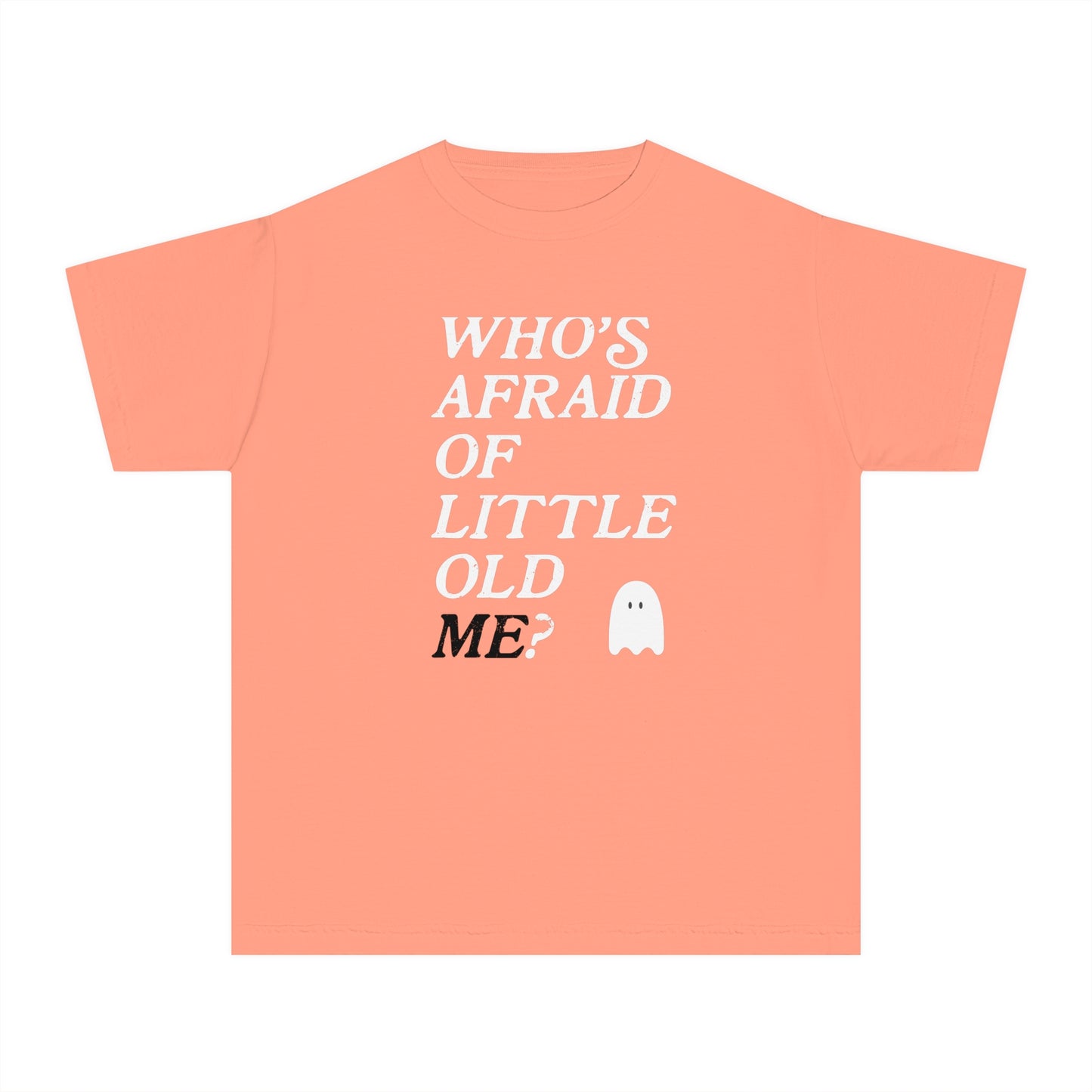 Who's Afraid Of Little Old Me Tee (Youth)