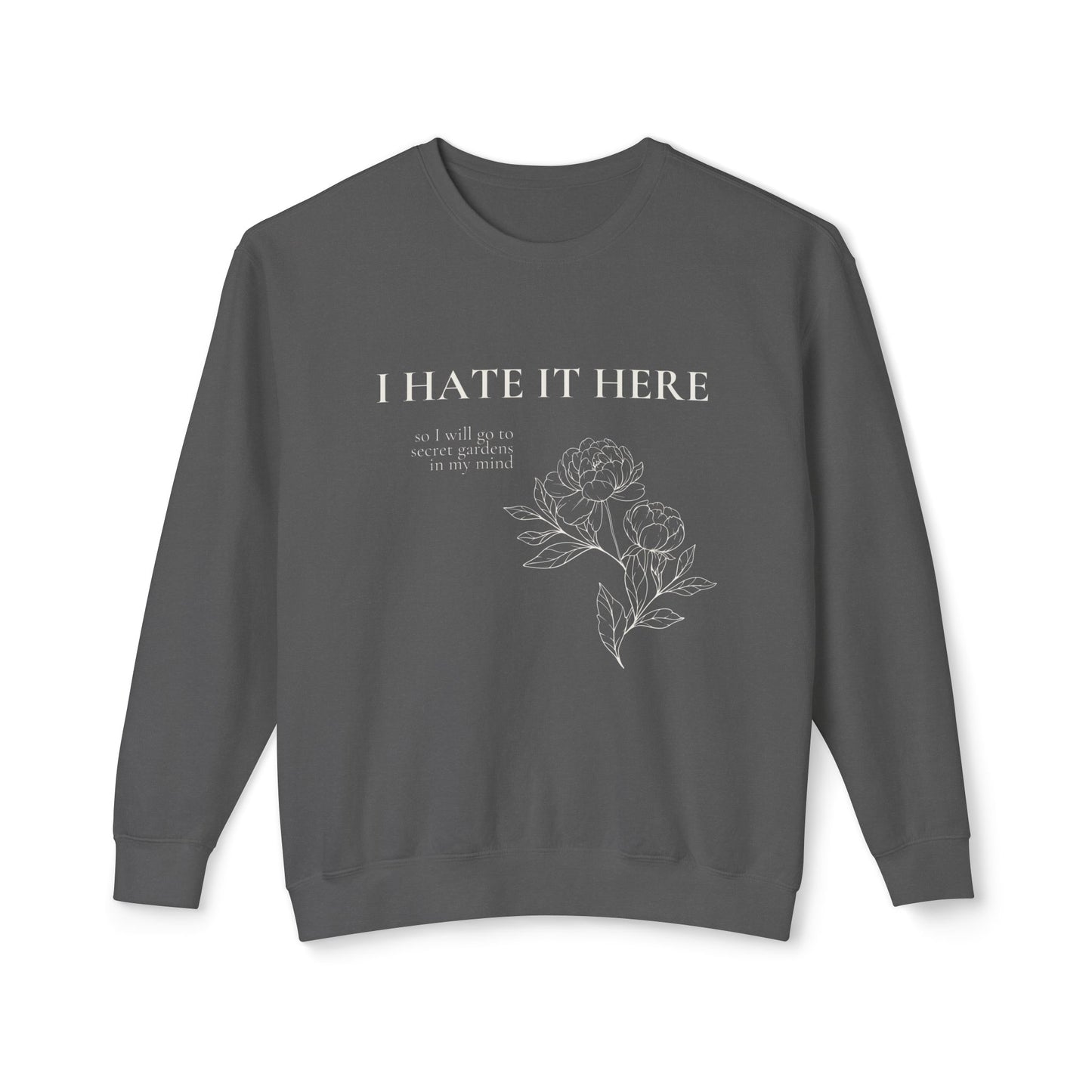 I Hate It Here Floral Crewneck