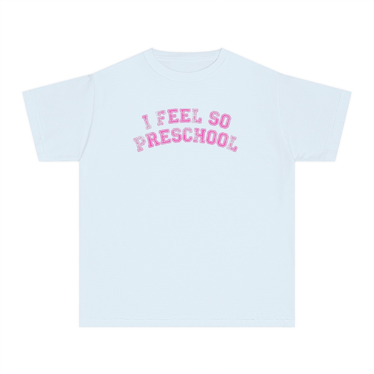 I Feel So Preschool Tee (Youth) | Pink Text