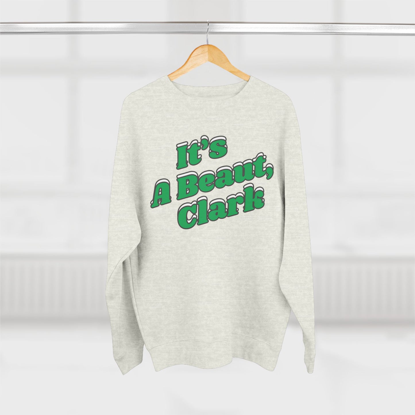 It's A Beaut Clark Sweatshirt