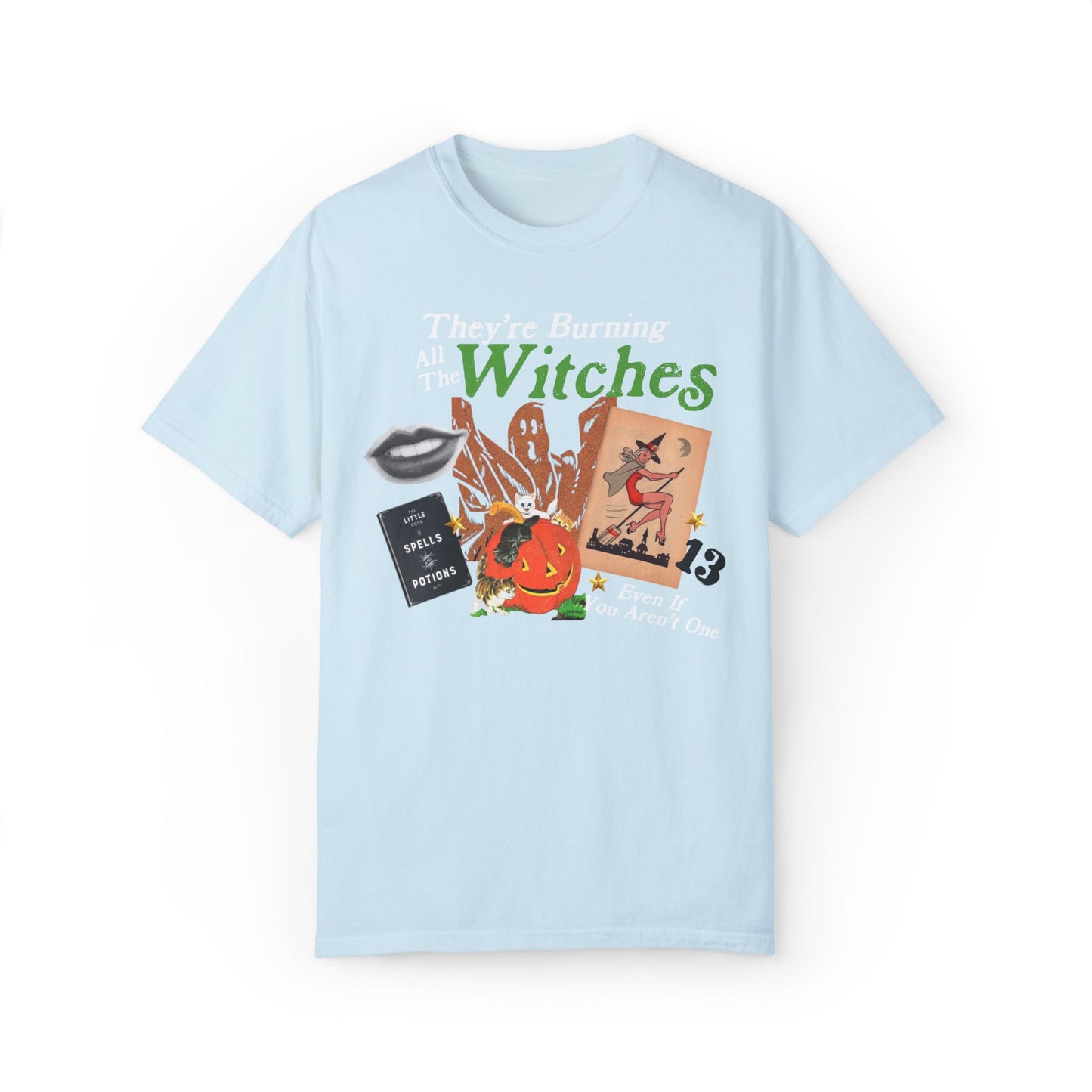 They're Burning All The Witches Tee