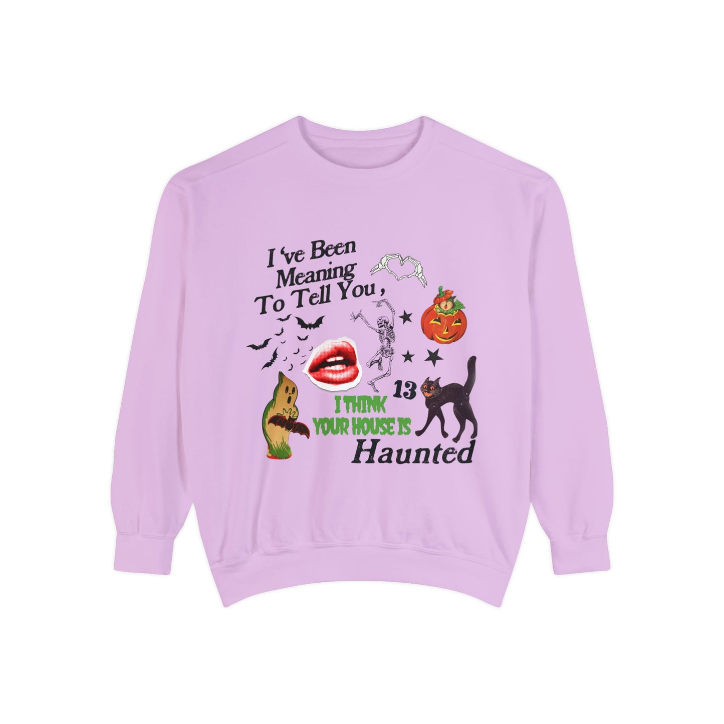 Your House Is Haunted Sweatshirt