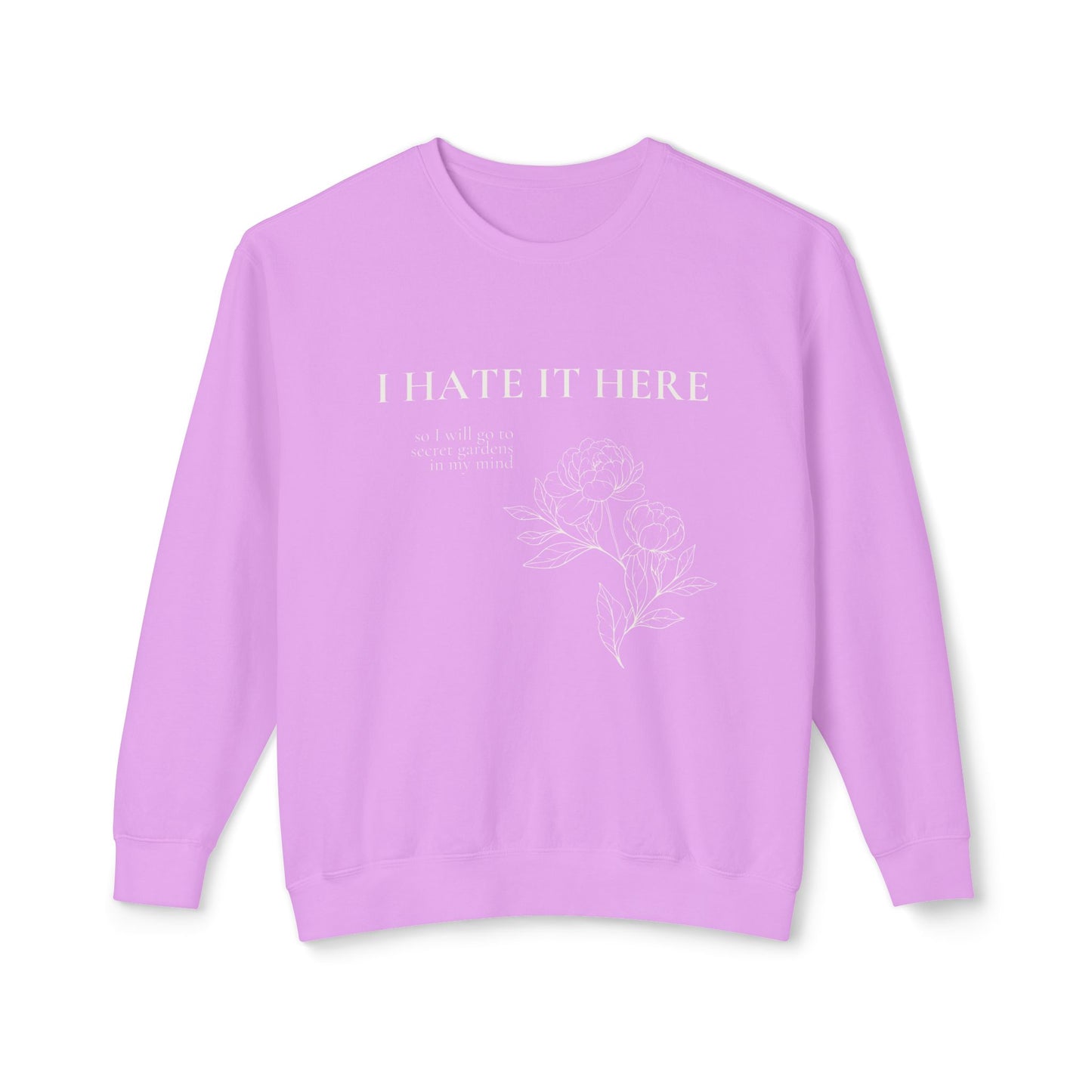 I Hate It Here Floral Crewneck