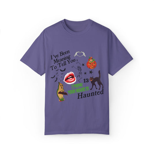 Your House Is Haunted Tee