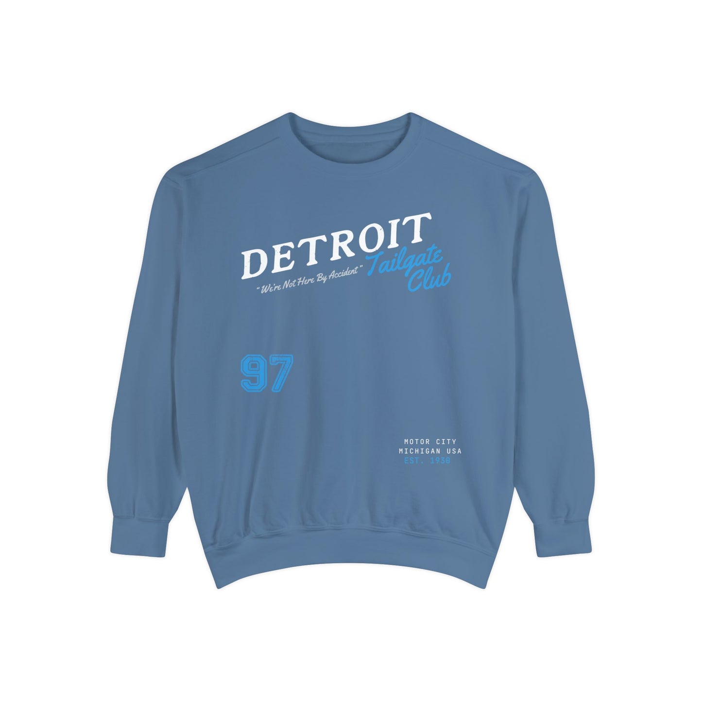 Detroit Never Lost A Tailgate Sweatshirt