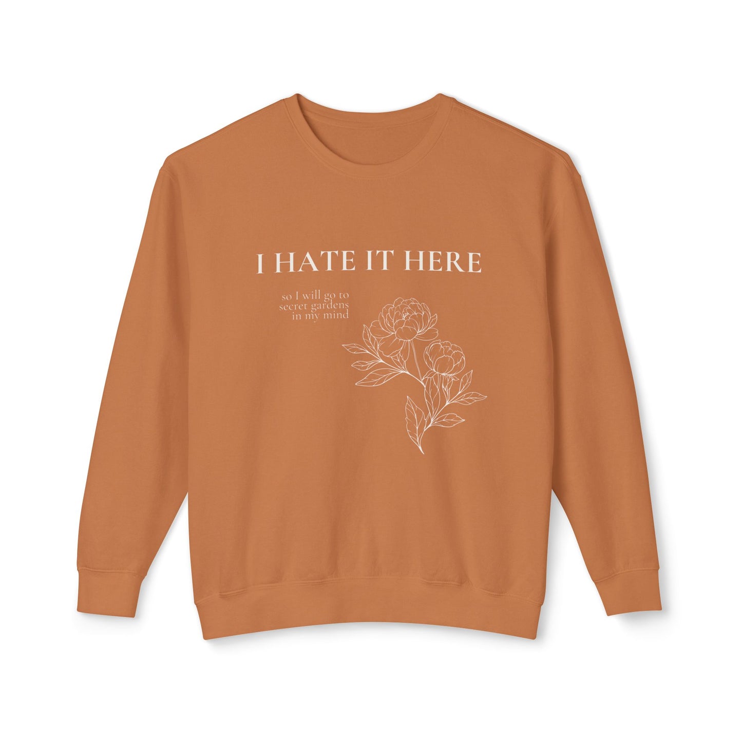 I Hate It Here Floral Crewneck