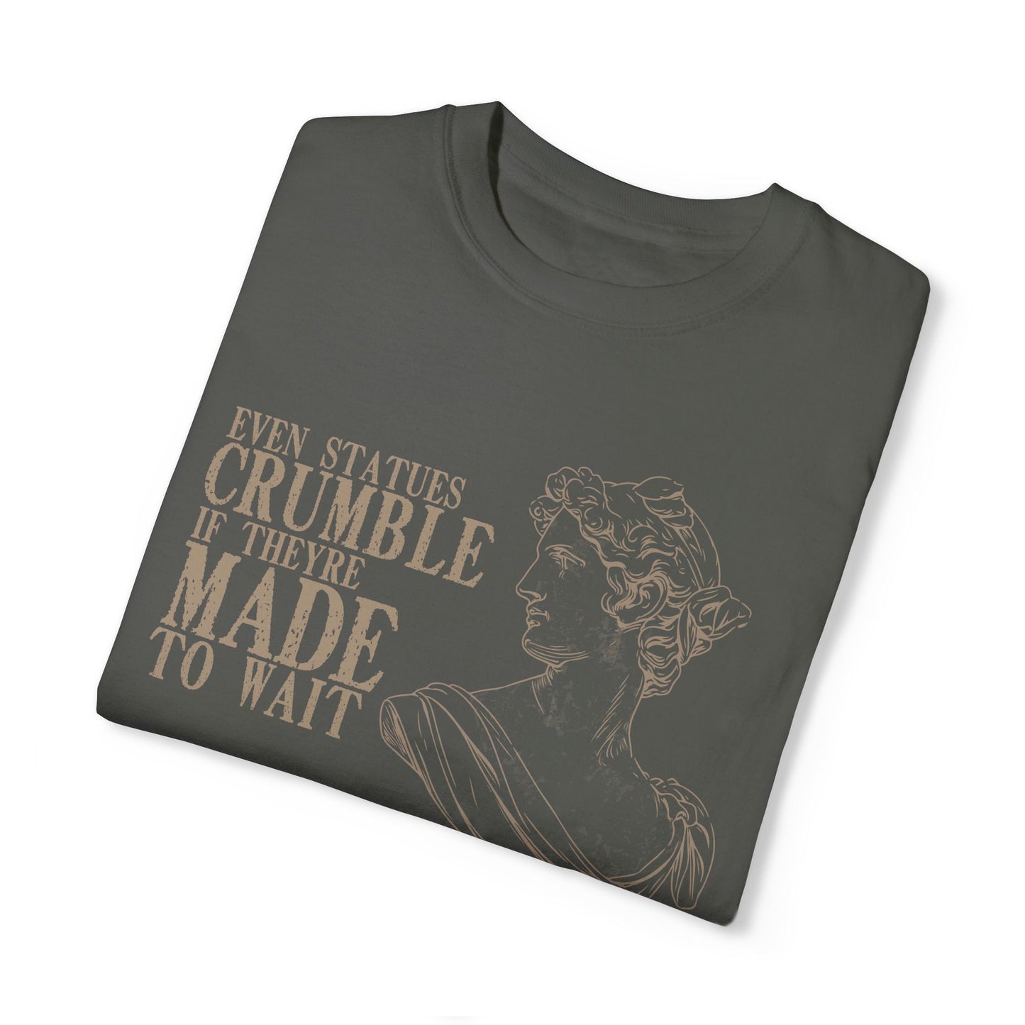 Even Statues Crumble Tee