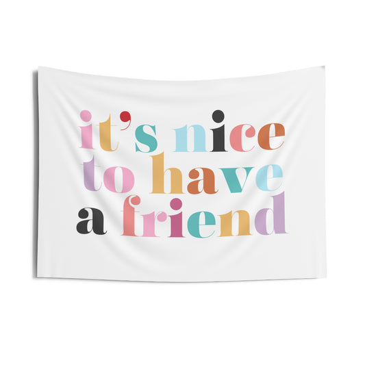 It's Nice To Have A Friend Classroom Banner