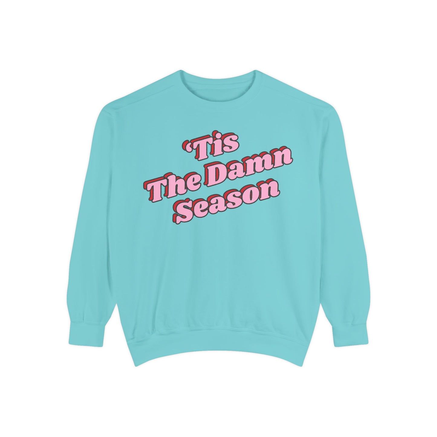 Tis The Damn Season Sweatshirt