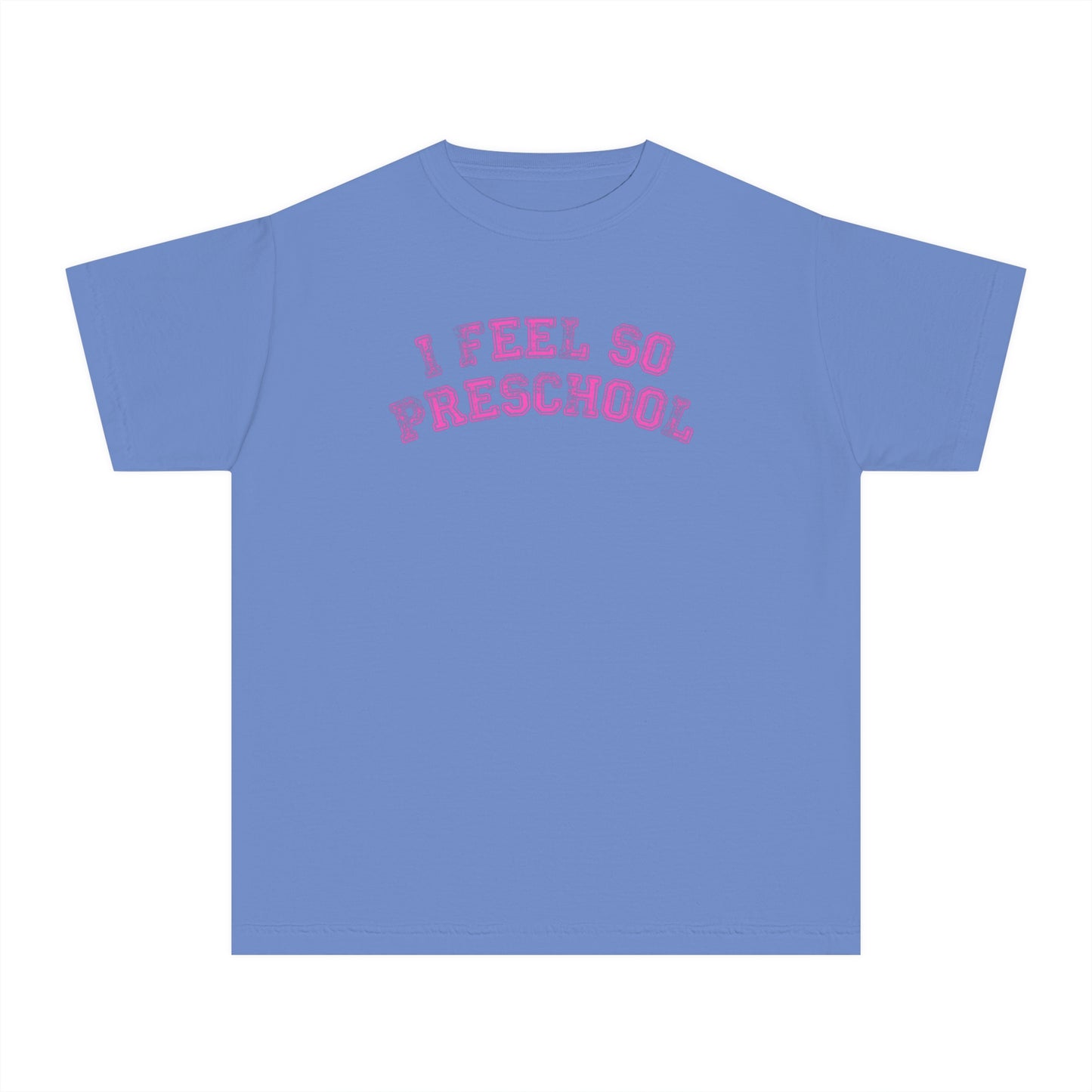 I Feel So Preschool Tee (Youth) | Pink Text