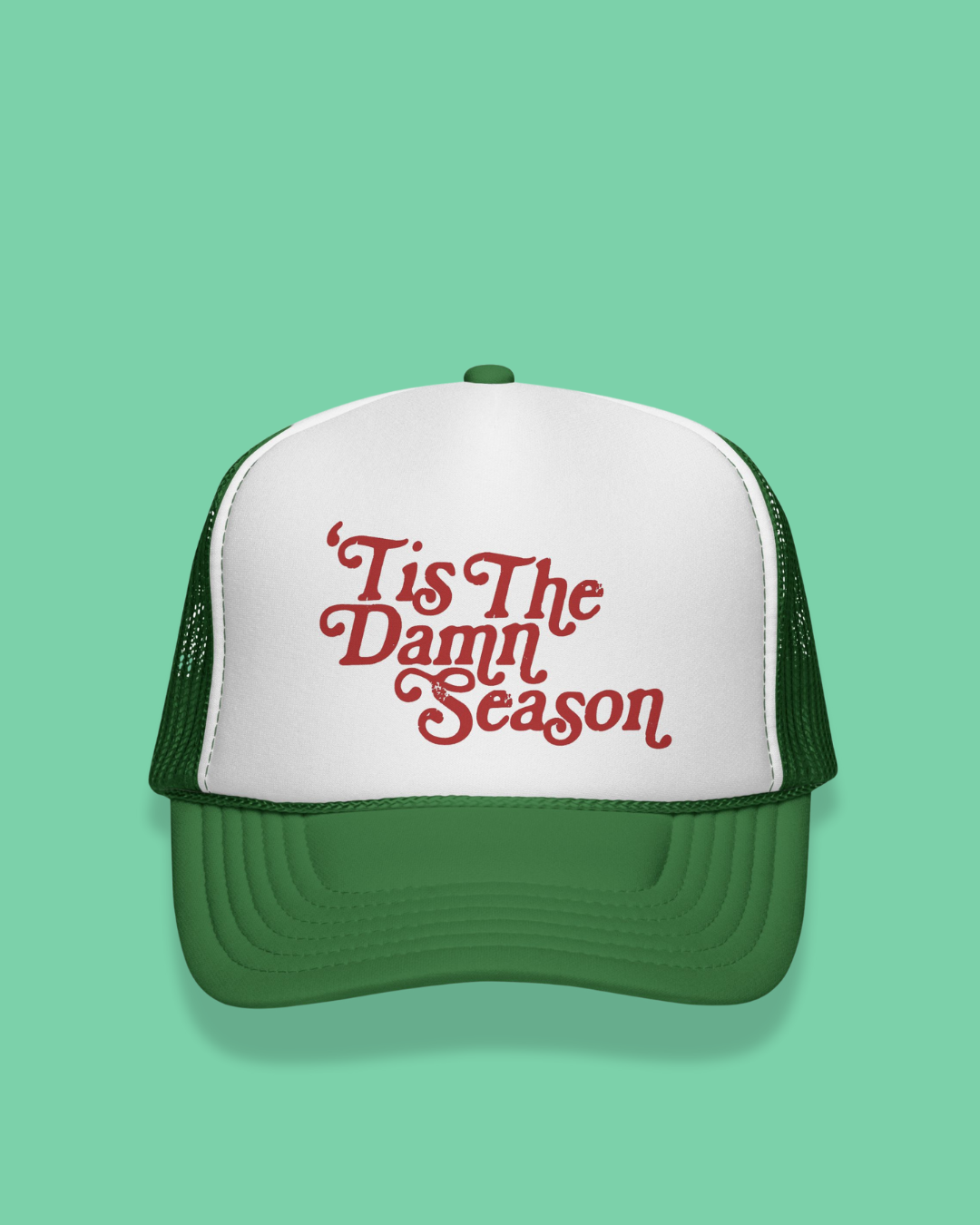 'Tis The Damn Season Trucker Hat