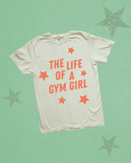 The Life Of A Gym Girl Tee